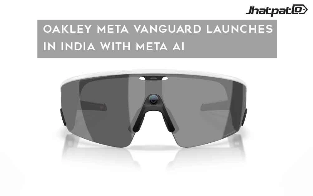  Oakley Meta Vanguard Launches in India With Meta AI